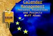 Calendar Management Personal Priorities and Projects Jeff Adams
