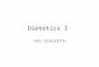 Dietetics I ABU NURUDEEN. DEFINITION Dietetics - The branch of therapeutics concerned with the practical application of diet in relation to health and