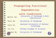 1 Propagating Functional Dependencies with Conditions Wenfei Fan University of Edinburgh & Bell Laboratories Shuai Ma University of Edinburgh Yanli HuNational