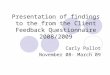 Presentation of findings to the from the Client Feedback Questionnaire 2008/2009 Carly Pallot November 08- March 09