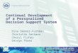 Continual Development of a Personalized Decision Support System Dina Demner-Fushman Charlotte Seckman Cheryl Fisher George Thoma