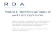 Module 6: Identifying attributes of works and expressions Based on the LC RDA Training Module 3 : Identifying attributes of works and expressions (GPLS