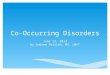 Co-Occurring Disorders June 13, 2013 by Andrew Parrish, MS, LMFT