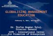 GLOBALISING MANAGEMENT EDUCATION Dr. Štefan Bogdan Šalej, Director General ICPE – International Center for Promotion of Enterprises February 5, 2011, New