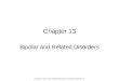 Chapter 13 Bipolar and Related Disorders Copyright © 2014, 2010, 2006 by Saunders, an imprint of Elsevier Inc