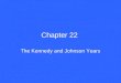 Chapter 22 The Kennedy and Johnson Years. Section 1 The New Frontier