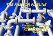 THE PASSION PIPELINE The Water in the Pipe: The Personal, Powerful Presence of the Holy Spirit The Water in the Pipe: The Personal, Powerful Presence of