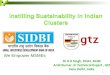 1 Dr R K Singh, DGM, SIDBI Amit Kumar, Sr Technical Expert, GtZ New Delhi, India We Empower MSMEs