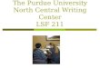 The Purdue University North Central Writing Center LSF 211
