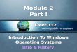 Module 2 Part I Introduction To Windows Operating Systems Intro & History Introduction To Windows Operating Systems Intro & History