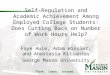 Think. Learn. Succeed. Self-Regulation and Academic Achievement Among Employed College Students: Does Cutting Back on Number of Work Hours Help? Faye Huie,