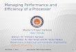 Managing Performance and Efficiency of a Processor Advisor: Dr. Vishwani Agrawal Committee: Dr. Adit Singh and Dr. Victor Nelson Department of Electrical