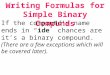 Writing Formulas for Simple Binary Compunds If the compound’s name ends in “ide” chances are it’s a binary compound. (There are a few exceptions which