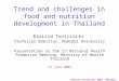 Kraisid Tontisirin 2007, Mahidol University Trend and challenges in food and nutrition development in Thailand Kraisid Tontisirin Professor Emeritus, Mahidol