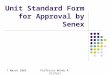 7 March 2005 Professor Wendy R. Kilfoil Unit Standard Form for Approval by Senex