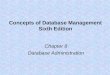 Concepts of Database Management Sixth Edition Chapter 8 Database Administration