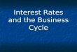 Interest Rates and the Business Cycle. The Official Cash Rate - OCR The OCR is an interest rate set by the RBNZ The OCR is an interest rate set by the