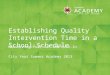 Establishing Quality Intervention Time in a School Schedule Maximizing Pull-Out and Push-In City Year Summer Academy 2013