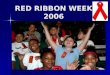RED RIBBON WEEK 2006. Red Ribbon Week I Choose To Be DRUG FREE! Don’t forget that at HPMS, we also say “Hang Tough. Don’t Puff.”