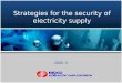 0 2005. 5 Strategies for the security of electricity supply