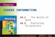 © Thomson/South-WesternSlideCHAPTER 141 CAREER INFORMATION 14.1 14.1The World of Work 14.2 14.2Exploring Occupations Chapter 14