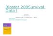 Biostat 209 Survival Data l John Kornak April 2, 2013 John.kornak@ucsf.edu Reading VGSM 3.5 (review) and 6.1 - 6.2.4 . epibiostat.ucsf.edu/biostat/vgs