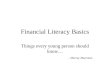 Financial Literacy Basics Things every young person should know… - Murray Moerman