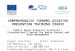 COMPREHENSIVE TSUNAMI DISASTER PREVENTION TRAINING COURSE Public Works Research Institute – International Centre for Water Hazard and Risk Management Target