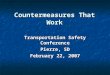 Countermeasures That Work Transportation Safety Conference Pierre, SD February 22, 2007