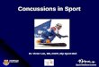 Sport Medicine Centre Dr. Victor Lun, MD, CCFP, Dip Sport Med Concussions in Sport