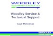 Woodley Service & Technical Support Dave McComas
