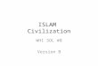 ISLAM Civilization WHI SOL #8 Version B. 1. What is the symbol for Islam? a)A b)b c)C d)d