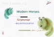 Unit 2 Lesson 1-2 Modern Heroes Grammar 一般过去时和过去进行时