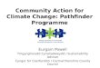 Community Action for Climate Change: Pathfinder Programme Eurgain Powell Ymgynghorydd Cynaliadweydd / Sustainability Adviser Cyngor Sir Caerfyrddin / Carmarthenshire