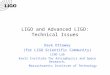 LIGO and Advanced LIGO: Technical Issues Dave Ottaway (for LIGO Scientific Community) LIGO Lab Kavli Institute for Astrophysics and Space Research, Massachusetts