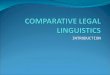 INTRODUCTION. Suggested topics Legal languages Legal terminology Legal translation Characteristics of legal discourse Legal linguistics and the search