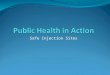 Safe Injection Sites. Introduction A safe injection site is a legally sanctioned and supervised facility which is designed to reduce the health risk associated