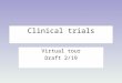 Clinical trials Virtual tour Draft 2/19. Adobe Berdy Medical Carefx CommerceNet DCRI Dictaphone Digital Infuzion Eclipsys Epic GE Medical Systems Heartlab