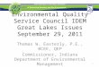 Environmental Quality Service Council IDEM Great Lakes Issues September 29, 2011 Thomas W. Easterly, P.E., BCEE, QEP Commissioner, Indiana Department of