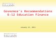 Governor’s Recommendations E-12 Education Finance January 23, 2013
