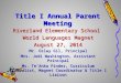 DRAFT Title I Annual Parent Meeting Riverland Elementary School World Languages Magnet August 27, 2014 Mr. Oslay Gil, Principal Mrs. Jodi Washington, Assistant