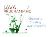 Chapter 1: Creating Java Programs. Objectives Define basic programming terminology Compare procedural and object-oriented programming Describe the features