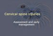 Cervical spine injuries Assessment and early management