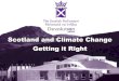 Climate Change Impacts and Adaptation: A View from Canada Scotland and Climate Change Getting it Right: International Perspectives on climate change and