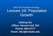 BIOL 4120: Principles of Ecology Lecture 10: Population Growth Dafeng Hui Office: Harned Hall 320 Phone: 963-5777 Email: dhui@tnstate.edu