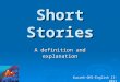 Short Stories A definition and explanation Kuczek-GHS-English II-2011