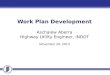 Work Plan Development Aschalew Aberra Highway Utility Engineer, INDOT November 20, 2013
