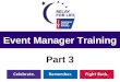 Event Manager Training Part 3.  Edit Event Options - Customize FY11 Sites  Edit Event Webpages  Sending Emails (Recruitment/Engagement)  Help and