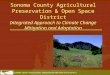 Sonoma County Agricultural Preservation & Open Space District Integrated Approach to Climate Change Mitigation and Adaptation