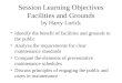 Session Learning Objectives Facilities and Grounds by Harry Lorick Identify the benefit of facilities and grounds to the public Analyze the requirements